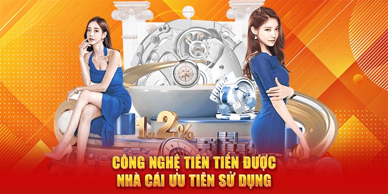 Công nghệ tiên tiến được nhà cái ưu tiên sử dụng