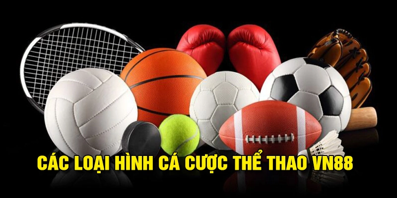 Một số loại hình cá cược thể thao VN88